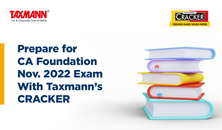 Prepare for CA Foundation Nov. 2022 Exam With Taxmann’s CRACKER