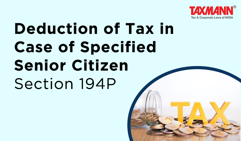 Deduction of Tax in Case of Specified Senior Citizen | Section 194P