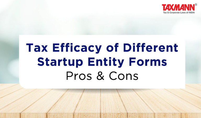 Tax Efficacy of Different Startup Entity Forms | Pros & Cons