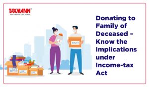 Donating to Family of Deceased – Know the Implications under Income-tax Act