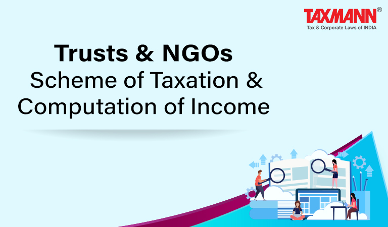 Trusts & NGOs | Scheme of Taxation & Computation of Income