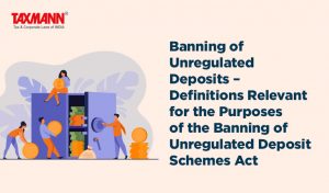 Banning of Unregulated Deposits – Definitions Relevant for the Purposes of the Banning of Unregulated Deposit Schemes Act