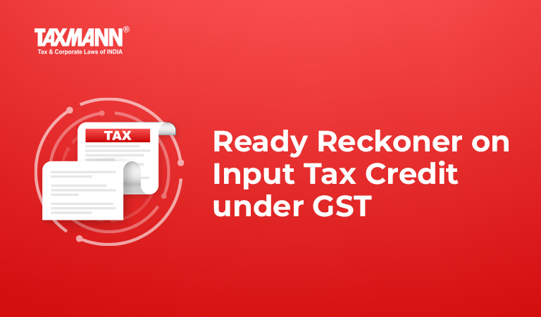 Ready Reckoner on Input Tax Credit under GST