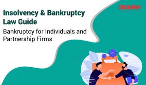 Bankruptcy for Individuals and partnership firms
