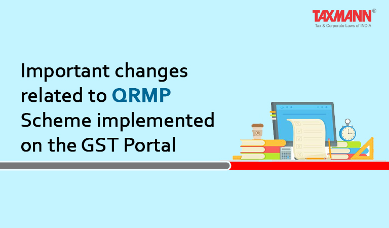 Important changes related to QRMP Scheme implemented on the GST Portal