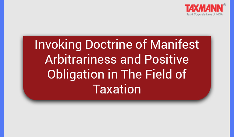 Doctrine of Manifest Arbitrariness and Positive Obligation