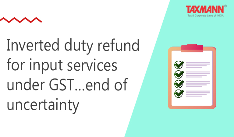 Inverted duty refund for input services under GST