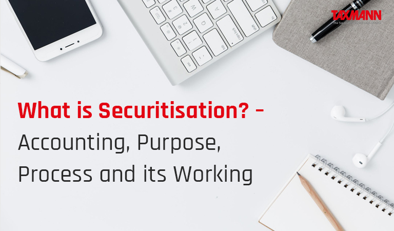 What is Securitisation? – Accounting, Purpose, Process and its Working