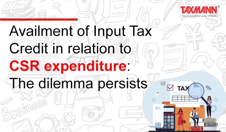 Availment of GST Input Tax Credit in relation to CSR expenditure