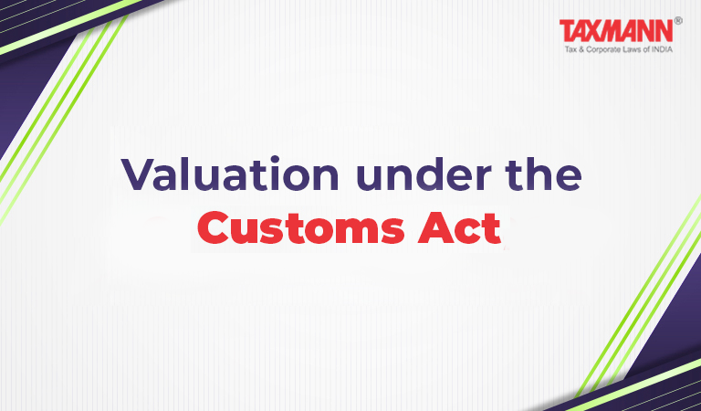valuation of custom duty; customs tariff; customs act