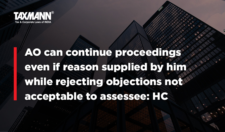 Income escaping assessment Issue of notice for (Assessee's Objections)