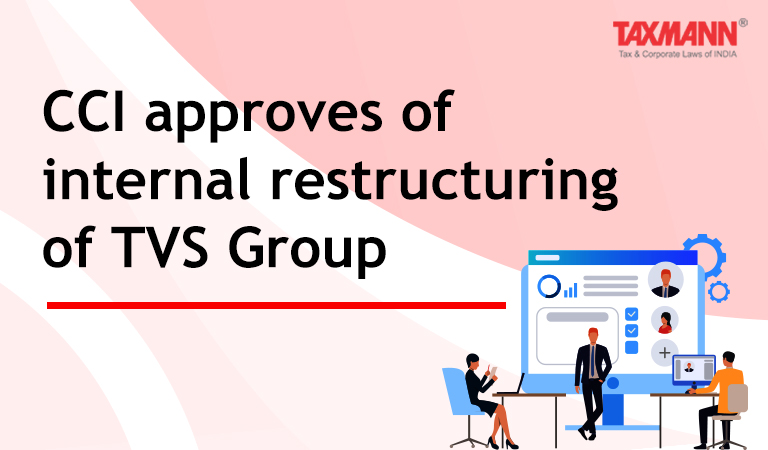Competition Commission of India internal restructuring of TVS Group