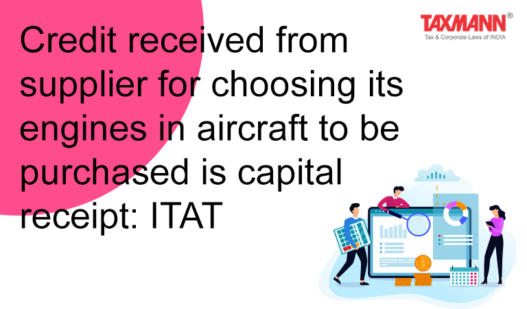 engines in aircraft to be purchased is capital receipt