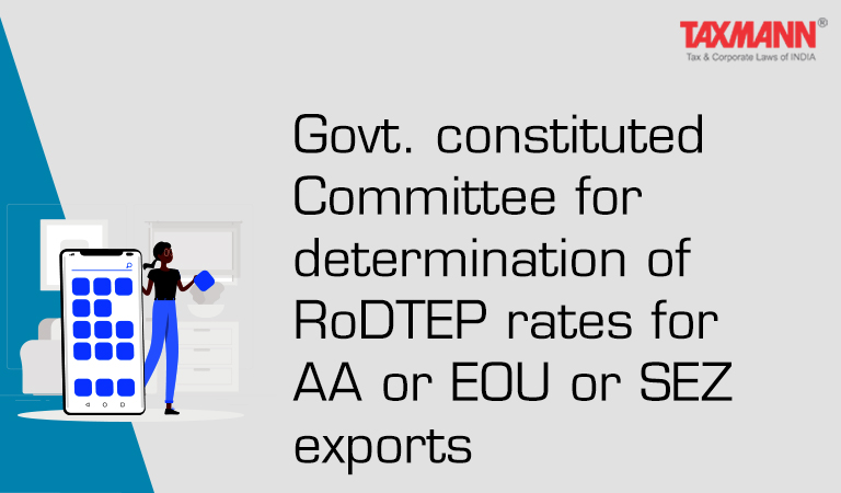 determination of RoDTEP rates for AA/EOU/SEZ exports