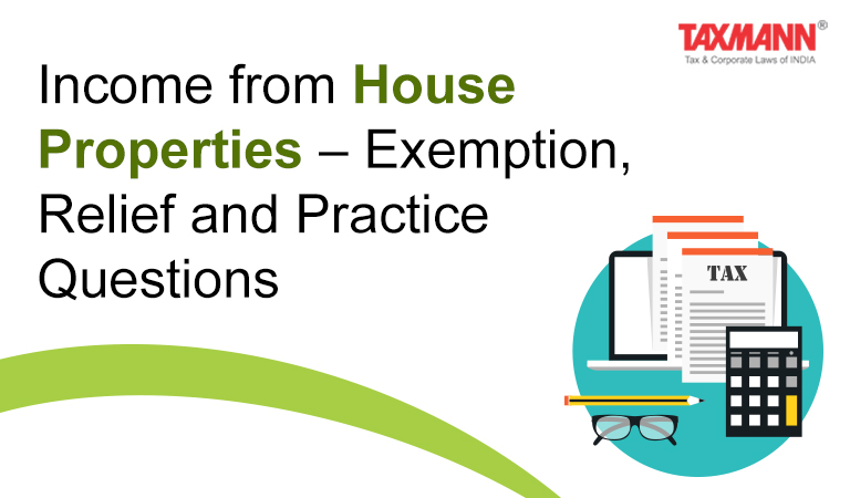 Income from House Property – Exemption, Relief and Practice Questions