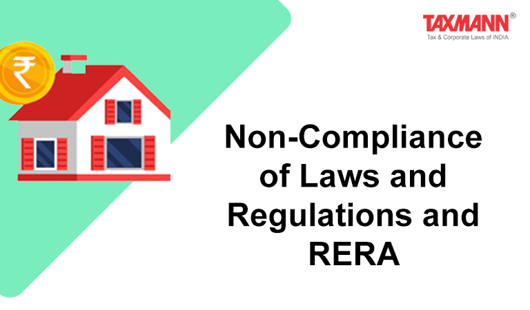 Non-Compliance of Laws and Regulations and Real Estate Regulating Authority RERA