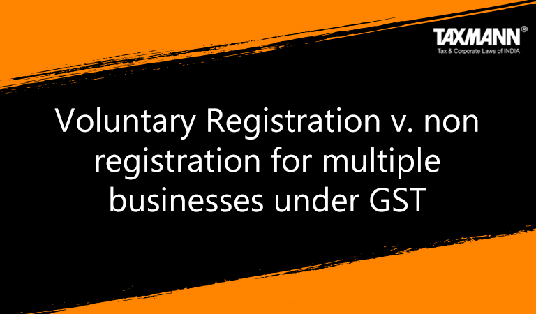 Voluntary Registration under GST