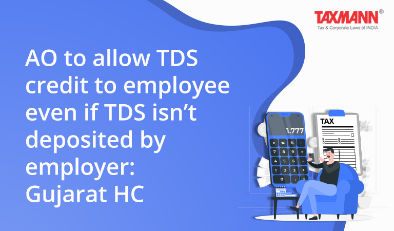 AO to allow TDS credit to employee even if TDS isn’t deposited by employer