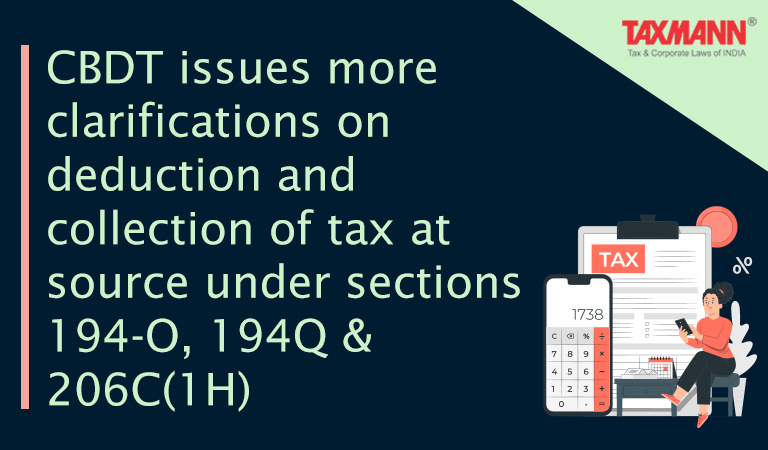 CBDT issues more clarifications on deduction & collection of tax at source