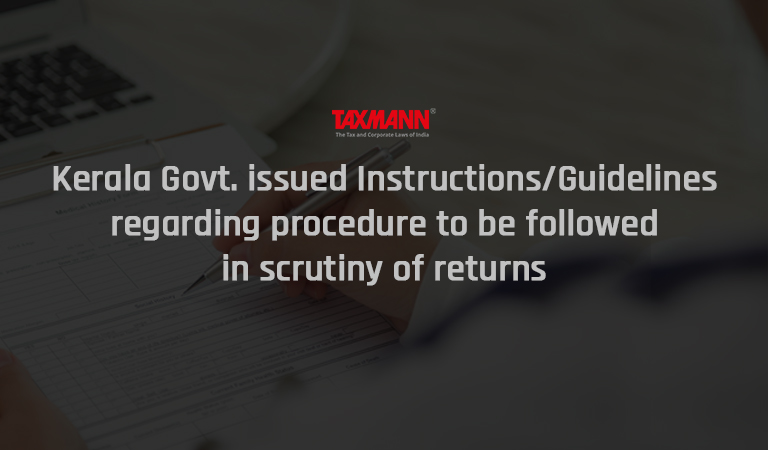 Instructions/Guidelines regarding procedure to be followed in scrutiny of returns Income Tax
