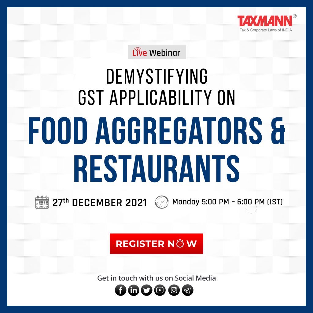 Register Now for Taxmann’s Live Webinar | Demystifying GST Applicability on Food Aggregators & Restaurants