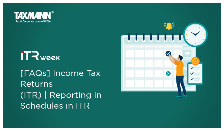 [FAQs] Income Tax Returns (ITR) | Reporting in Schedules in ITR