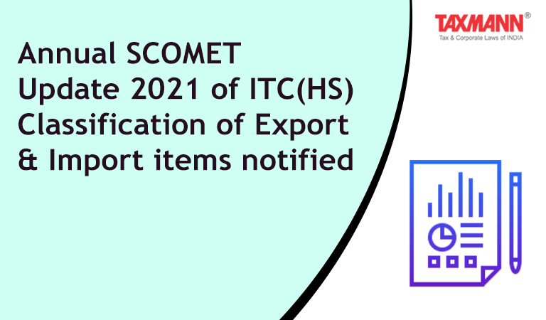 Annual SCOMET Update 2021 of ITC(HS); Classification of Export & Import items notified