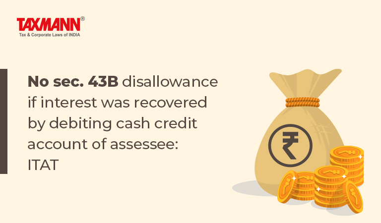 Income-tax Act 1961 - Business disallowance - Certain deductions to be allowed only on actual payment (Interest)