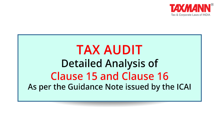 Tax Audit | Detailed Analysis of Clause 15 and Clause 16 | As per the Guidance Note issued by the ICAI