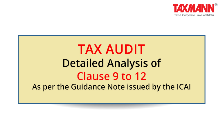 Tax Audit | Detailed Analysis of Clause 9 to 12 | As per the Guidance Note issued by the ICAI
