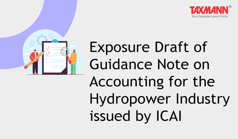 Exposure Draft of Guidance Note on Accounting for the Hydropower Industry issued by ICAI