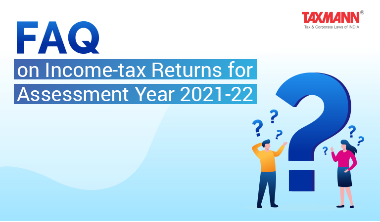 faqs-on-income-tax-returns-for-assessment-year-2021-22