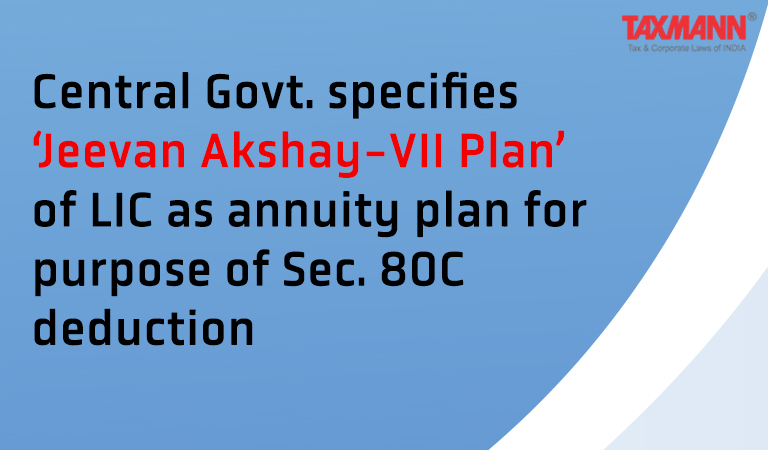 central-govt-specifies-jeevan-akshay-vii-plan-of-lic-as-annuity-plan