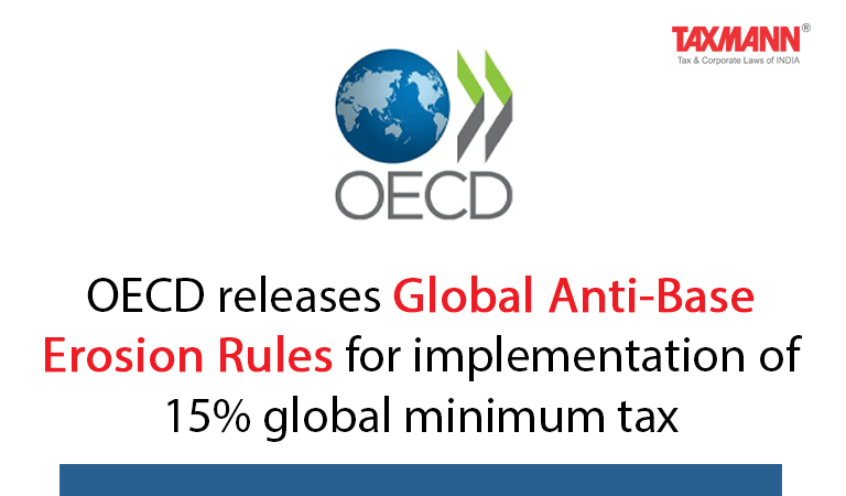 OECD; Global Anti-Base Erosion Rules; 15% global minimum tax