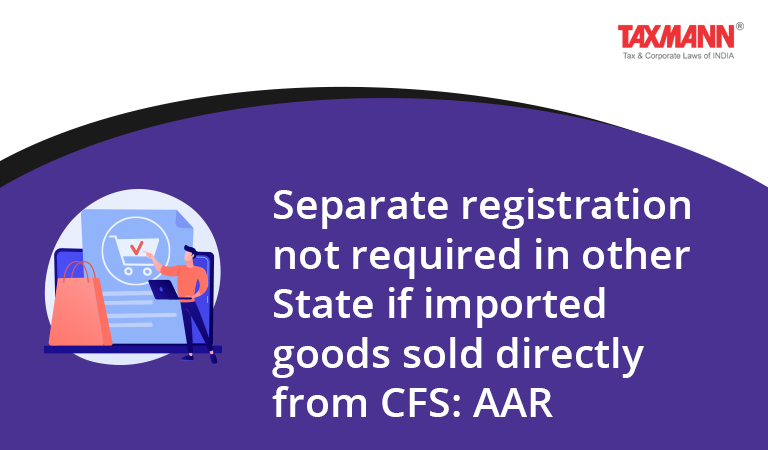 Registration - Imported goods - GST Registration