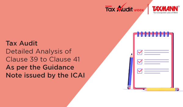 Tax Audit | Detailed Analysis of Clause 39 to Clause 41 | As per the Guidance Note issued by the ICAI