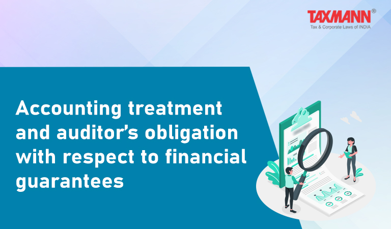 Accounting treatment and auditor’s obligation; financial guarantees; Ind AS 107; Ind AS 32; Ind AS 109