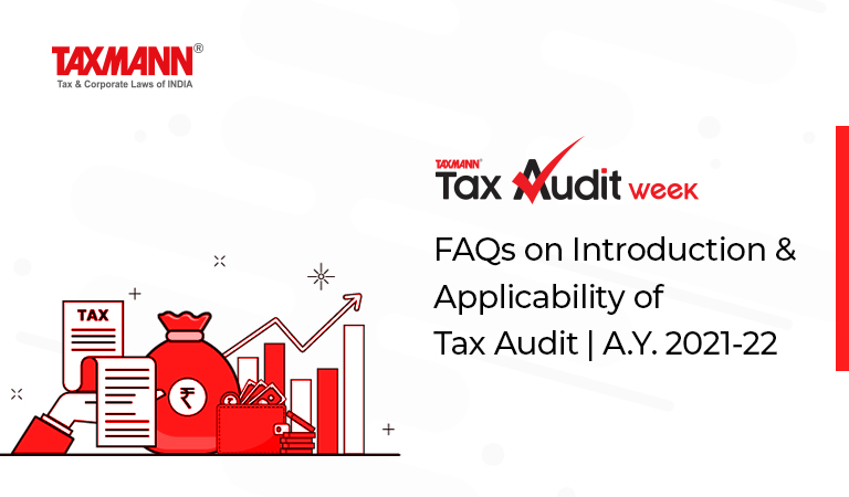 Tax Audit; FAQs on Tax Audit; Applicability of Tax Audit; What is Tax Audit