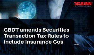 CBDT amends Securities Transaction Tax (STT) Rules to include insurance companies