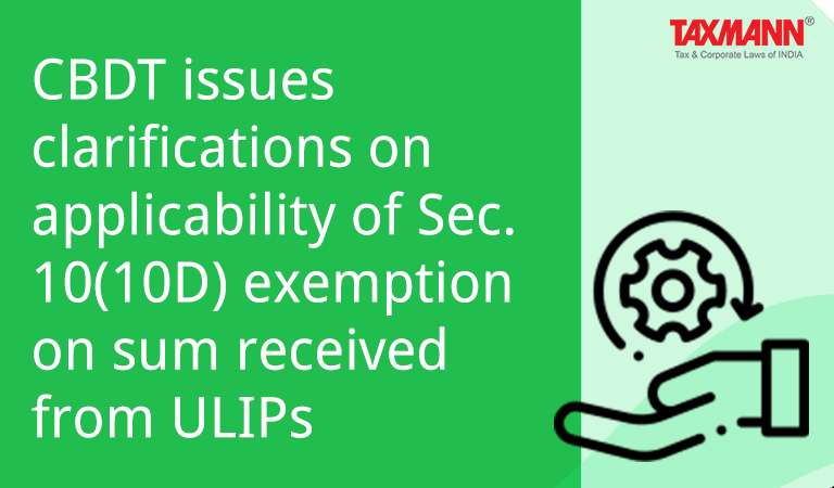 applicability of Sec. 10(10D); exemption on sum received from ULIPs
