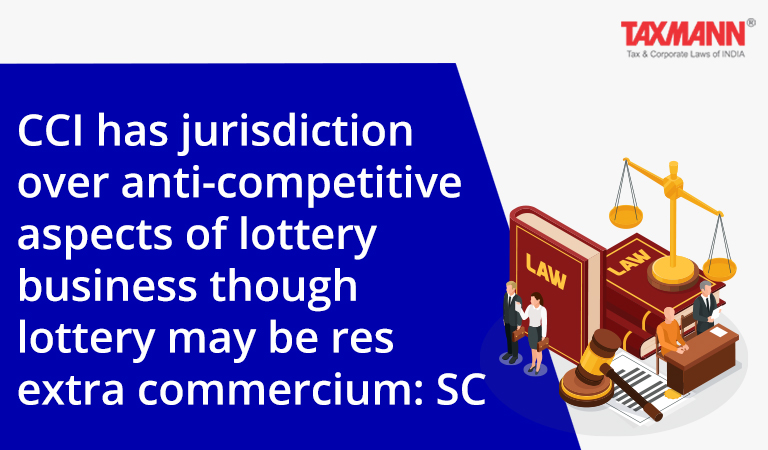 CCI; Competition Commission of India; jurisdiction over anti-competitive aspects; lottery business