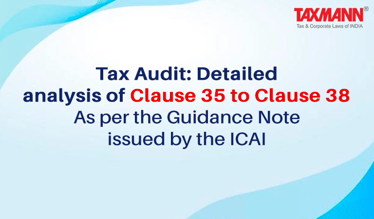 Tax Audit: Detailed analysis of Clause 35 to Clause 38 | As per the Guidance Note issued by the ICAI