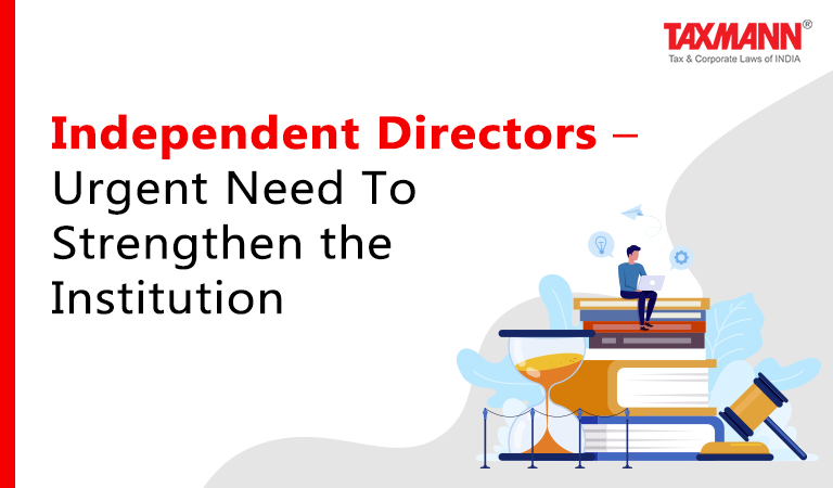 independent Directors – Urgent Need To Strengthen the Institution