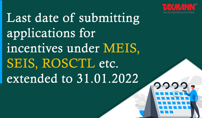 last date of submitting applications under MEIS-SEIS-ROSCTL
