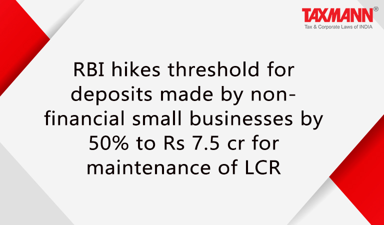 RBI hikes threshold for deposits made by non-financial small businesses; Liquidity Coverage Ratio (LCR)
