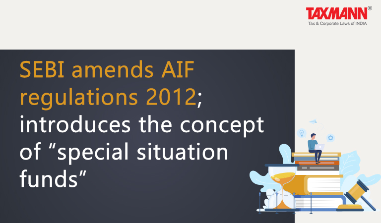 SEBI (AIF) (Amendment) Regulations 2022; Special Situation Funds; Alternative Investment Fund