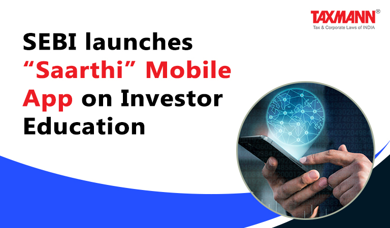 SEBI; Saarthi Mobile App; Investor Education