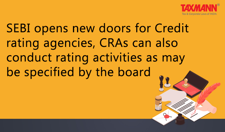 SEBI opens new doors for Credit rating agencies; SEBI (Credit Rating Agencies) (Amendment) Regulations 2022