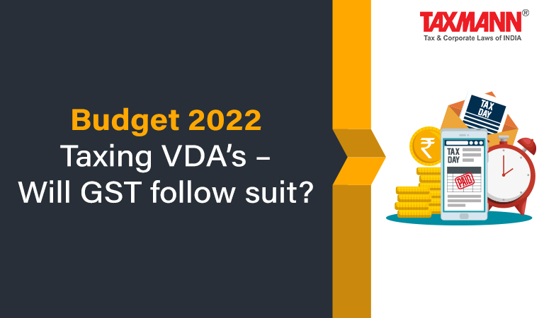 Budget 2022; Taxing VDA’s; Virtual Digital Assets; Crypto-assets