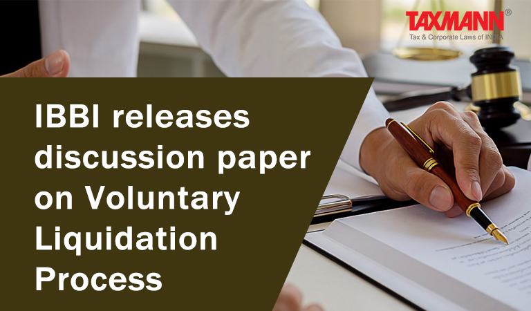 Voluntary Liquidation Process; IBBI; Discussion Paper; Insolvency; IBC
